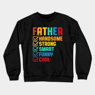 Handsome Strong Smart Funny Cool Father Funny Father's Day Crewneck Sweatshirt